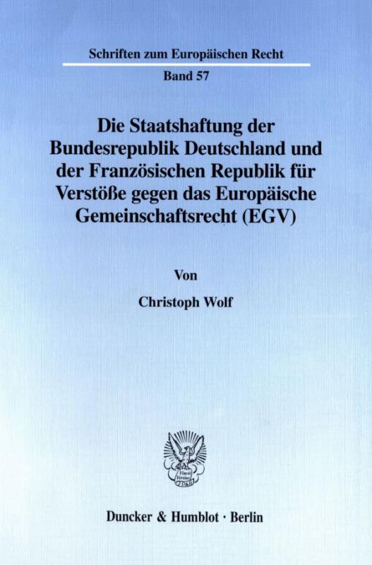 Cover-Bild Die Staatshaftung der Bundesrepublik Deutschland und der Französischen Republik für Verstöße gegen das Europäische Gemeinschaftsrecht (EGV).
