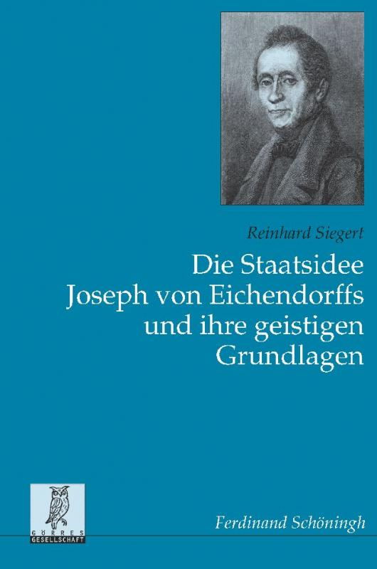 Cover-Bild Die Staatsidee Joseph von Eichendorffs und ihre geistigen Grundlagen