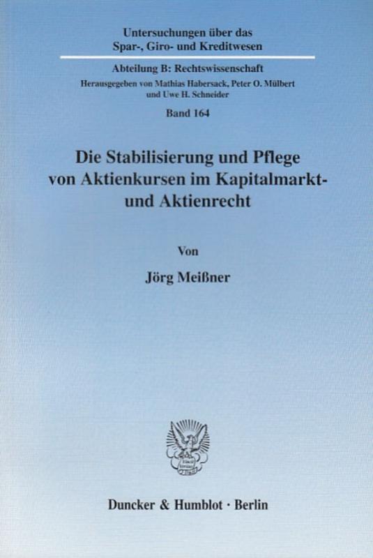 Cover-Bild Die Stabilisierung und Pflege von Aktienkursen im Kapitalmarkt- und Aktienrecht.