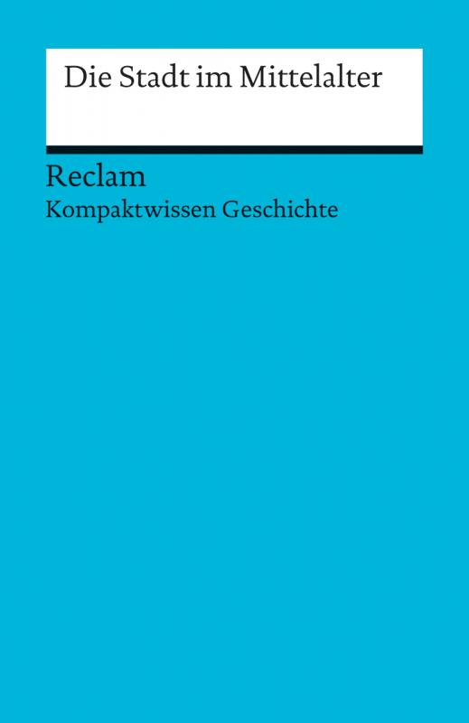 Cover-Bild Die Stadt im Mittelalter