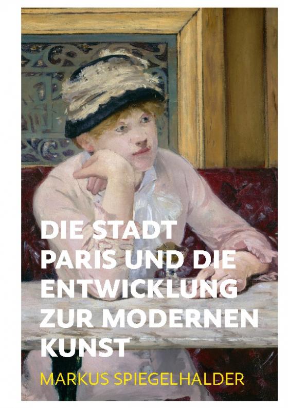 Cover-Bild Die Stadt Paris und die Entwicklung zur modernen Kunst