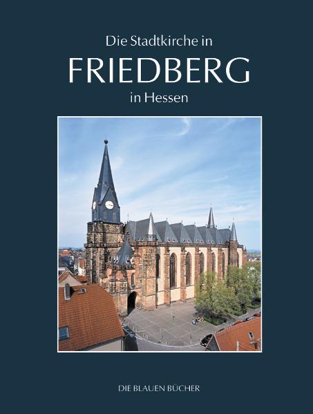 Cover-Bild Die Stadtkirche Unserer Lieben Frau in Friedberg in Hessen