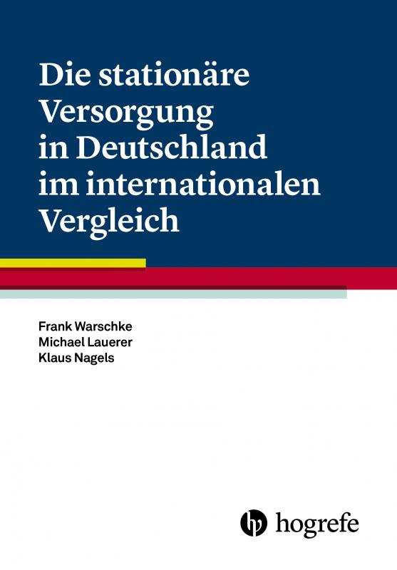Cover-Bild Die stationäre Versorgung in Deutschland im internationalen Vergleich
