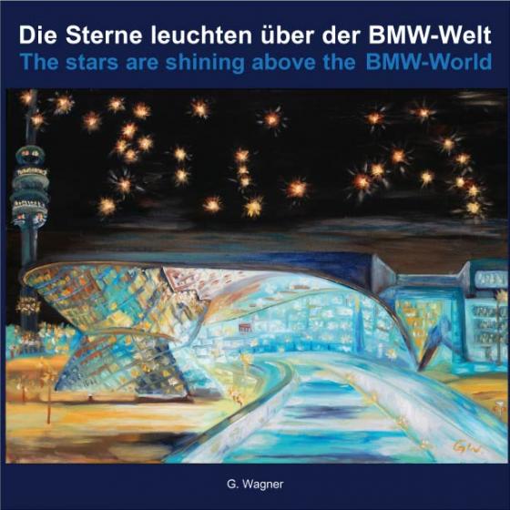 Cover-Bild Die Sterne leuchten über der BMW-Welt