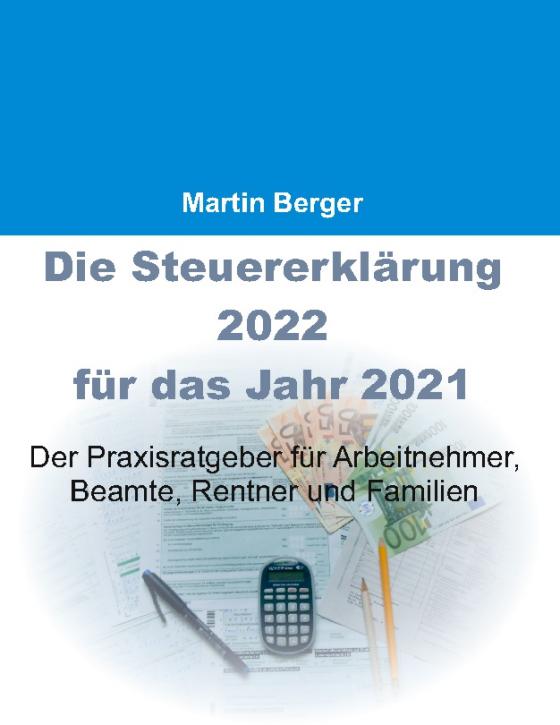 Cover-Bild Die Steuererklärung 2022 für das Jahr 2021