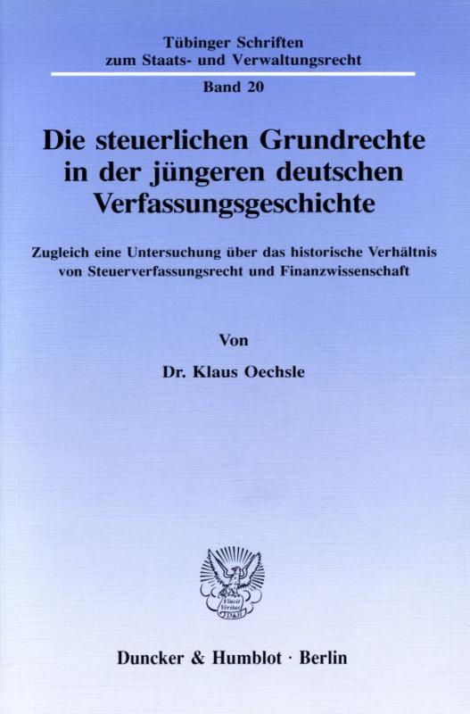 Cover-Bild Die steuerlichen Grundrechte in der jüngeren deutschen Verfassungsgeschichte.