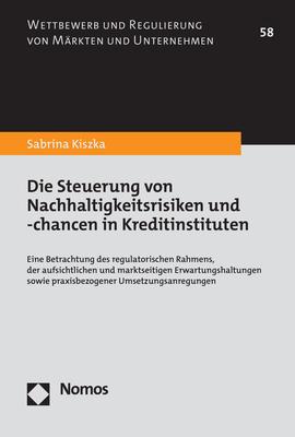 Cover-Bild Die Steuerung von Nachhaltigkeitsrisiken und -chancen in Kreditinstituten