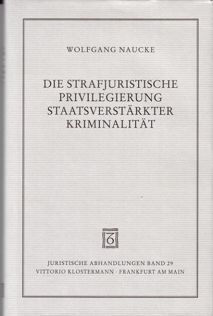 Cover-Bild Die strafjuristische Privilegierung staatsverstärkter Kriminalität