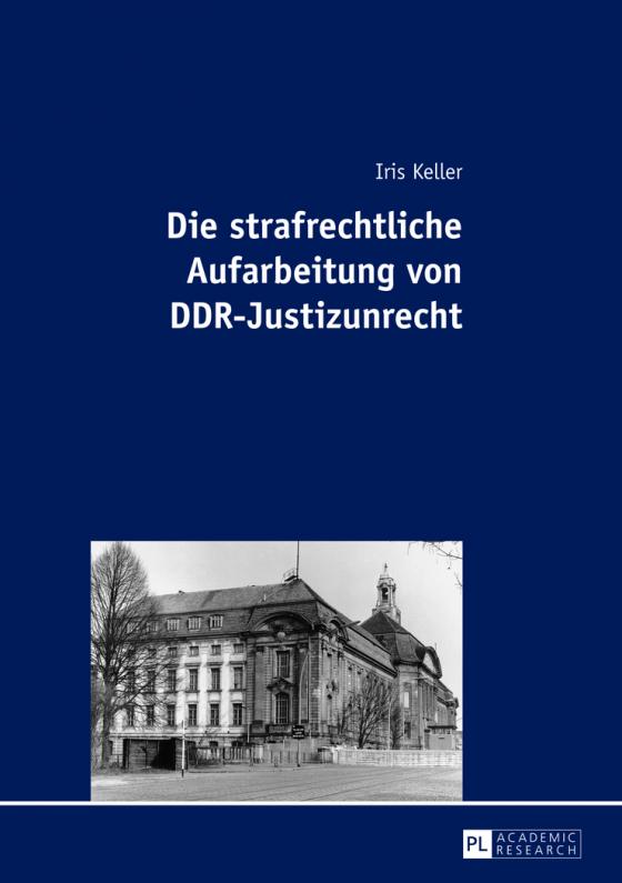 Cover-Bild Die strafrechtliche Aufarbeitung von DDR-Justizunrecht