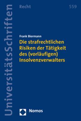 Cover-Bild Die strafrechtlichen Risiken der Tätigkeit des (vorläufigen) Insolvenzverwalters