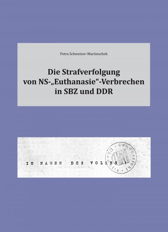 Cover-Bild Die Strafverfolgung von NS-„Euthanasie“-Verbrechen in SBZ und DDR