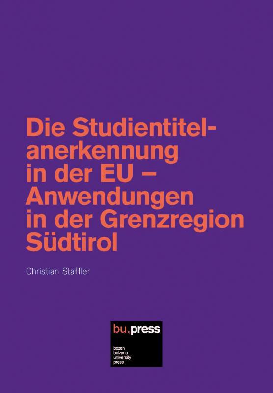 Cover-Bild Die Studientitelanerkennung in der EU – Anwendungen in der Grenzregion Südtirol