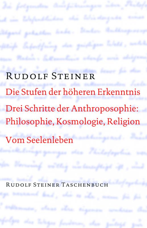 Cover-Bild Die Stufen der höheren Erkenntnis. Drei Schritte der Anthroposophie: Vom Seelenleben