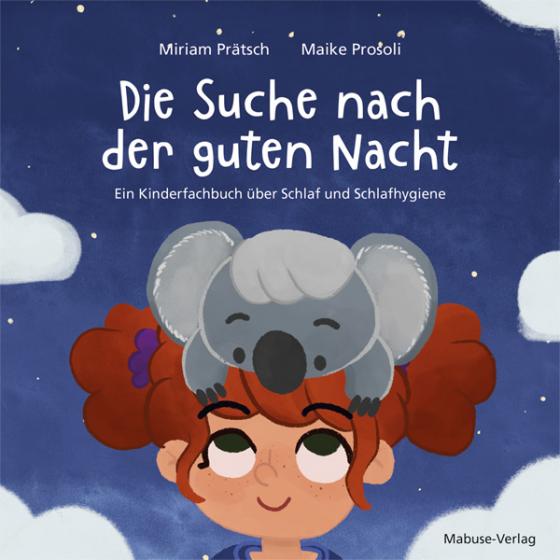 Cover-Bild Die Suche nach der guten Nacht. Ein Kinderfachbuch über Schlaf und Schlafhygiene.