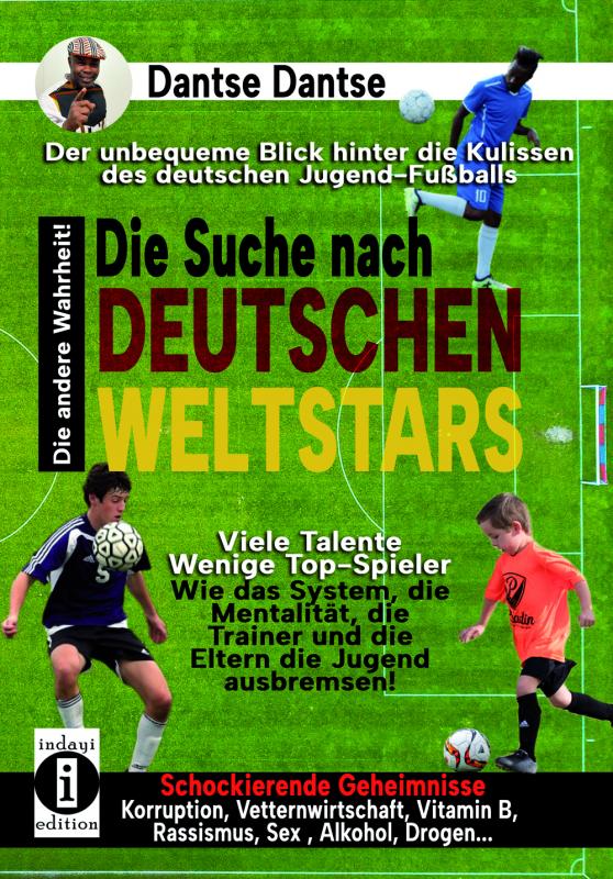 Cover-Bild Die Suche nach deutschen Weltstars: Der unbequeme Blick hinter die Kulissen des deutschen Jugend-Fußballs – viele Talente, wenige Top-Spieler