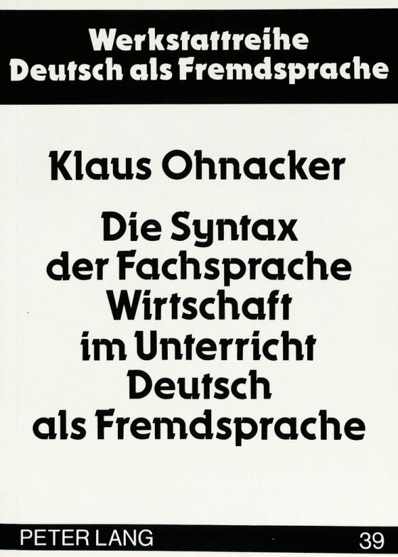 Cover-Bild Die Syntax der Fachsprache Wirtschaft im Unterricht Deutsch als Fremdsprache