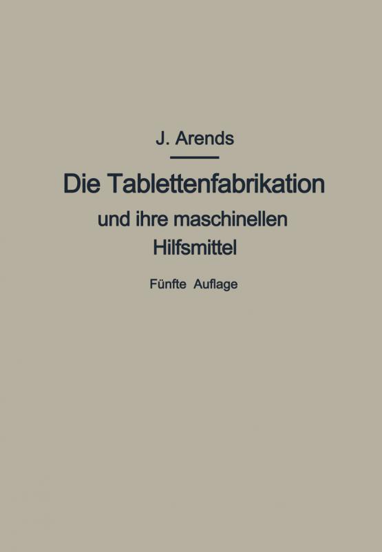 Cover-Bild Die Tablettenfabrikation und ihre maschinellen Hilfsmittel