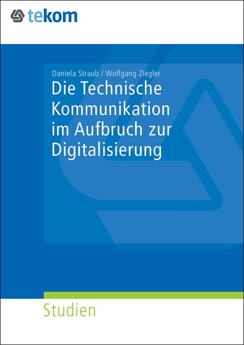 Cover-Bild Die Technische Kommunikation im Aufbruch der Digitalisierung