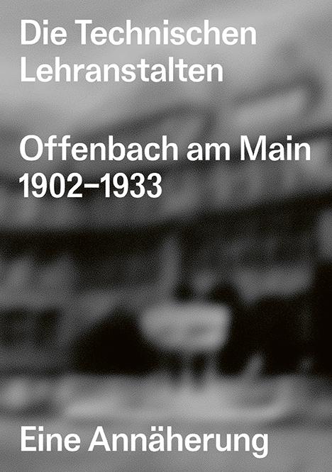 Cover-Bild Die Technischen Lehranstalten Offenbach am Main 1902–1933.