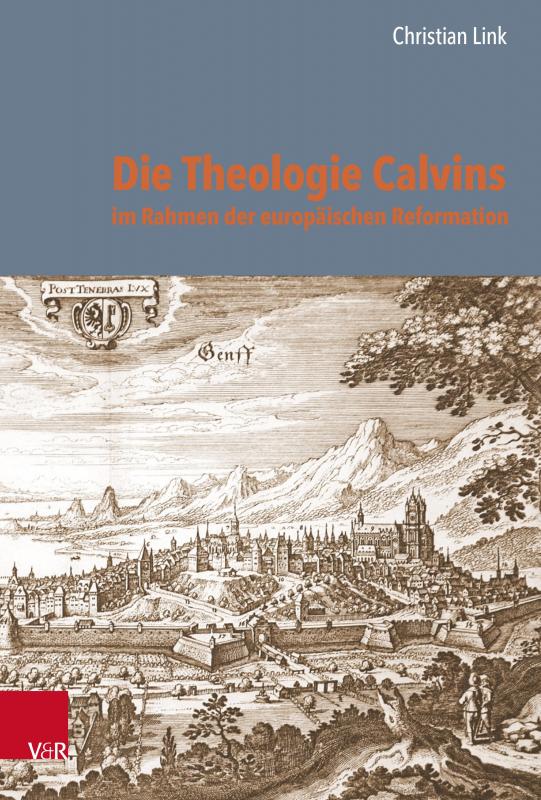 Cover-Bild Die Theologie Calvins im Rahmen der europäischen Reformation
