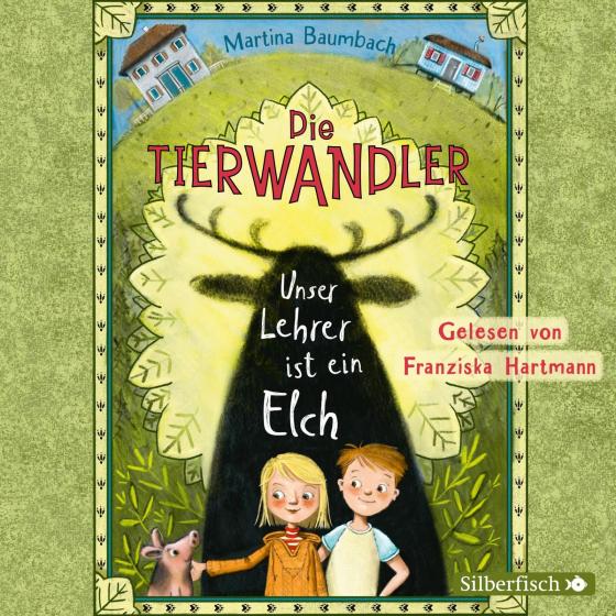 Cover-Bild Die Tierwandler 1: Unser Lehrer ist ein Elch