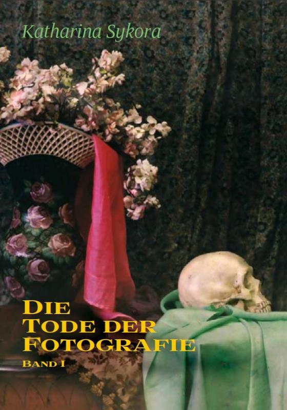 Cover-Bild Die Tode der Fotografie I