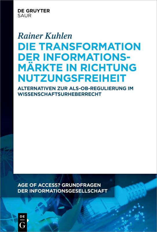 Cover-Bild Die Transformation der Informationsmärkte in Richtung Nutzungsfreiheit