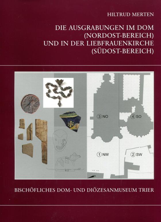 Cover-Bild Die Trierer Domgrabung / Die Ausgrabungen im Dom (Nordost-Bereich) und in der Liebfrauenkirche (Südost-Bereich)