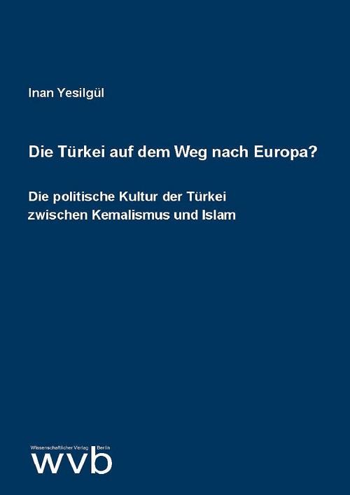 Cover-Bild Die Türkei auf dem Weg nach Europa?