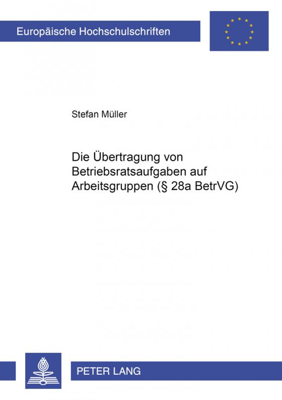 Cover-Bild Die Übertragung von Betriebsratsaufgaben auf Arbeitsgruppen (§ 28a BetrVG)