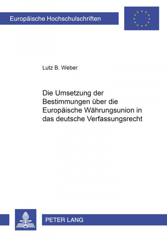 Cover-Bild Die Umsetzung der Bestimmungen über die Europäische Währungsunion in das deutsche Verfassungsrecht