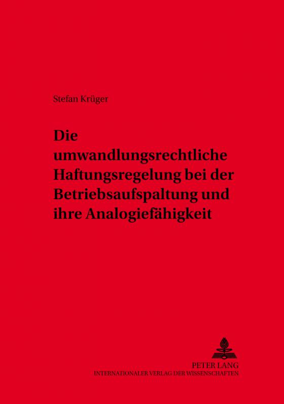 Cover-Bild Die umwandlungsrechtliche Haftungsregelung bei der Betriebsaufspaltung und ihre Analogiefähigkeit