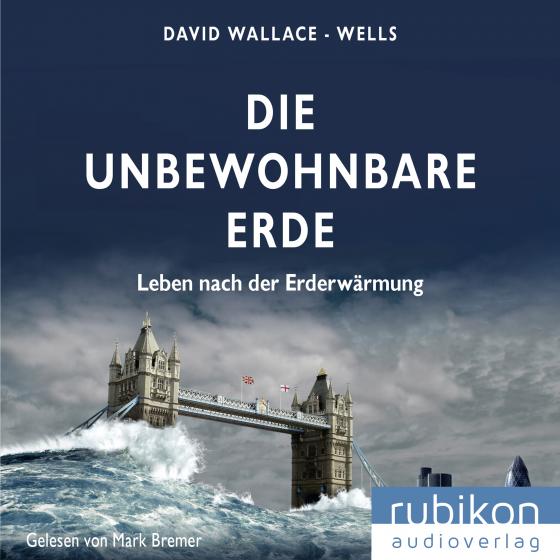 Cover-Bild Die unbewohnbare Erde: Leben nach der Erderwärmung