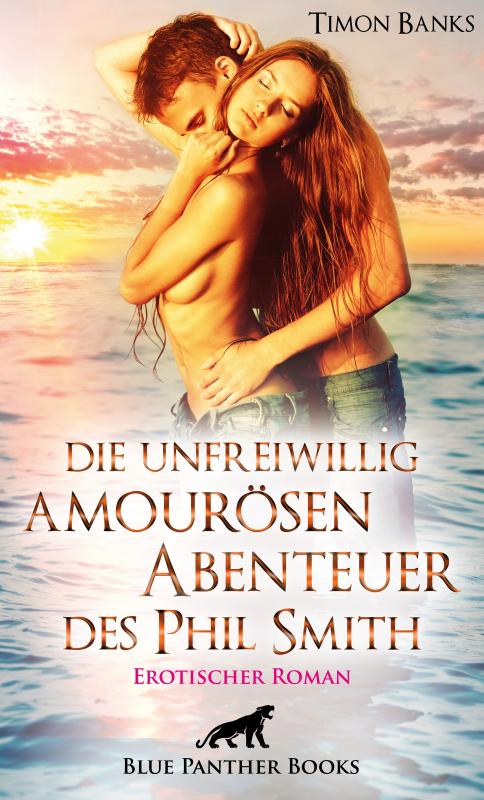 Cover-Bild Die unfreiwillig amourösen Abenteuer des Phil Smith | Erotischer Roman