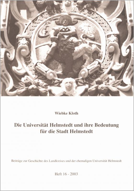 Cover-Bild Die Universität Helmstedt und ihre Bedeutung für die Stadt Helmstedt