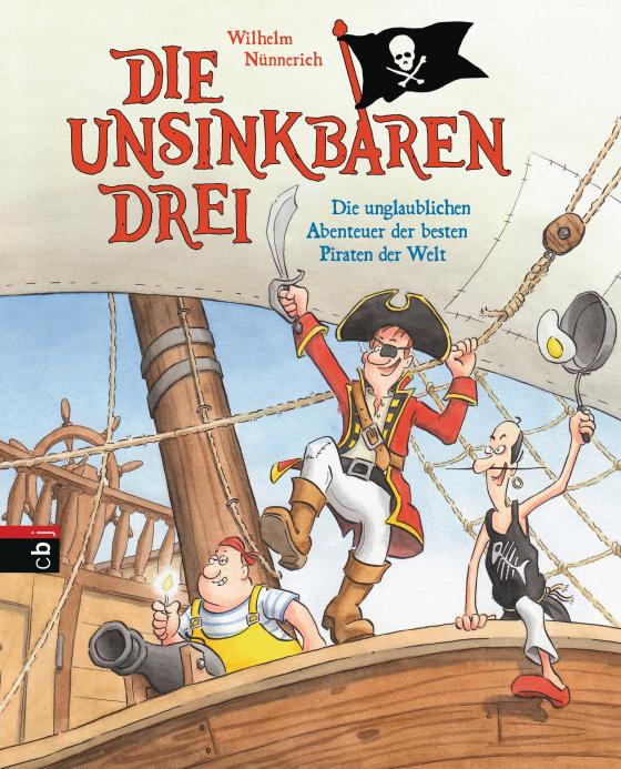 Cover-Bild Die Unsinkbaren Drei - Die unglaublichen Abenteuer der besten Piraten der Welt