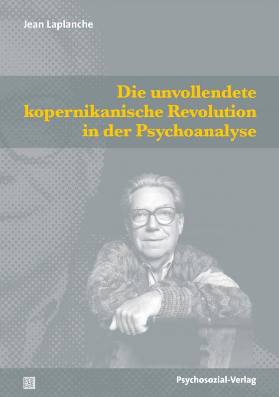 Cover-Bild Die unvollendete kopernikanische Revolution in der Psychoanalyse