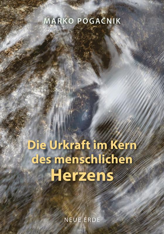 Cover-Bild Die Urkraft im Kern des menschlichen Herzens