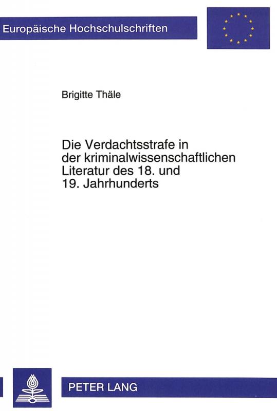 Cover-Bild Die Verdachtsstrafe in der kriminalwissenschaftlichen Literatur des 18. und 19. Jahrhunderts