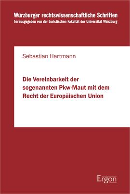 Cover-Bild Die Vereinbarkeit der sogenannten Pkw-Maut mit dem Recht der Europäischen Union