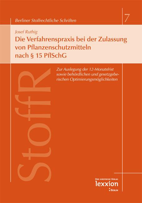 Cover-Bild Die Verfahrenspraxis bei der Zulassung von Pflanzenschutzmitteln nach § 15 PflSchG