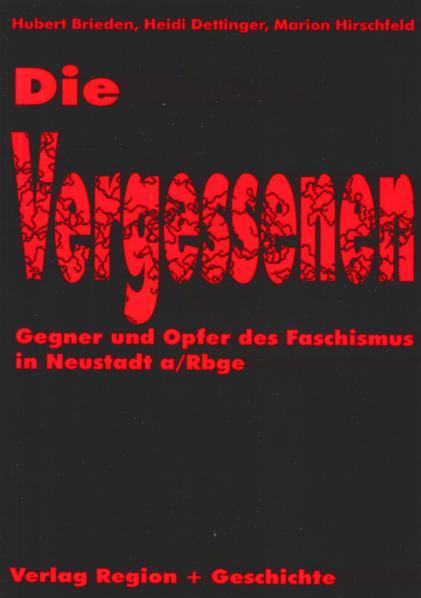 Cover-Bild Die Vergessenen - Gegner und Opfer des Faschismus in Neustadt am Rübengebirge