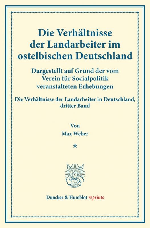 Cover-Bild Die Verhältnisse der Landarbeiter im ostelbischen Deutschland (Preußische Provinzen Ost- und Westpreußen, Pommern, Posen, Schlesien, Brandenburg, Großherzogtümer Mecklenburg, Kreis Herzogtum Lauenburg).