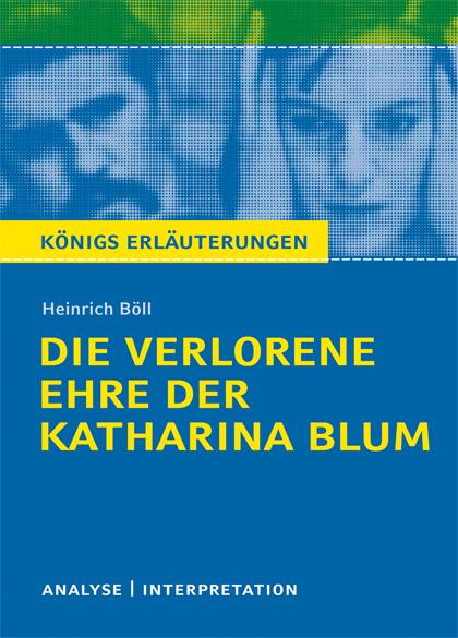 Cover-Bild Die verlorene Ehre der Katharina Blum von Heinrich Böll. Textanalyse und Interpretation mit ausführlicher Inhaltsangabe und Abituraufgaben mit Lösungen.