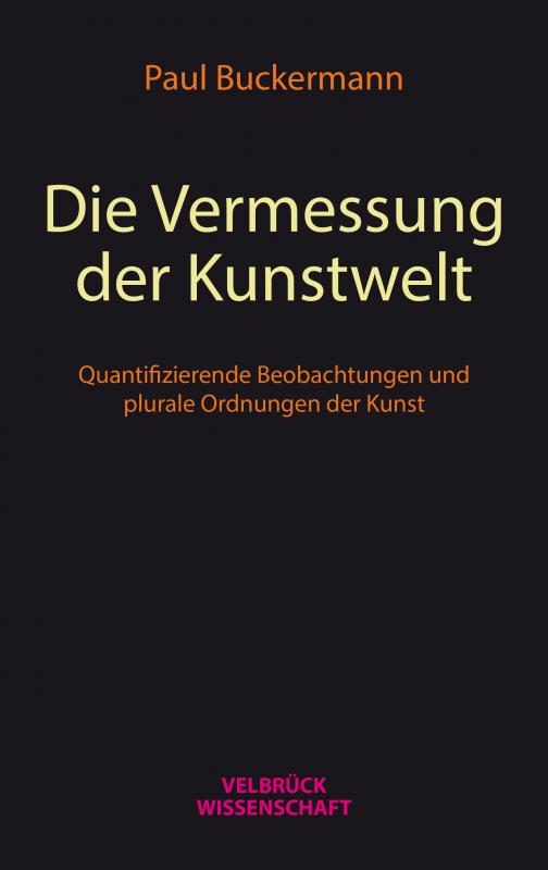 Cover-Bild Die Vermessung der Kunstwelt