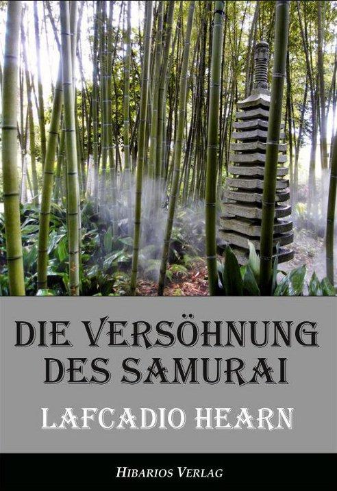 Cover-Bild Die Versöhnung des Samurai - Unheimliche Geschichten aus Japan