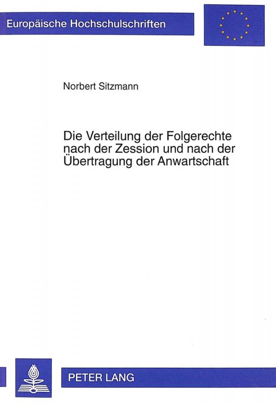 Cover-Bild Die Verteilung der Folgerechte nach der Zession und nach der Übertragung der Anwartschaft