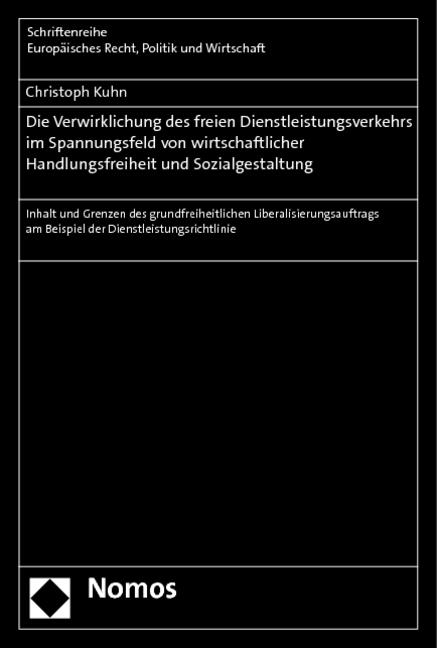 Cover-Bild Die Verwirklichung des freien Dienstleistungsverkehrs im Spannungsfeld von wirtschaftlicher Handlungsfreiheit und Sozialgestaltung