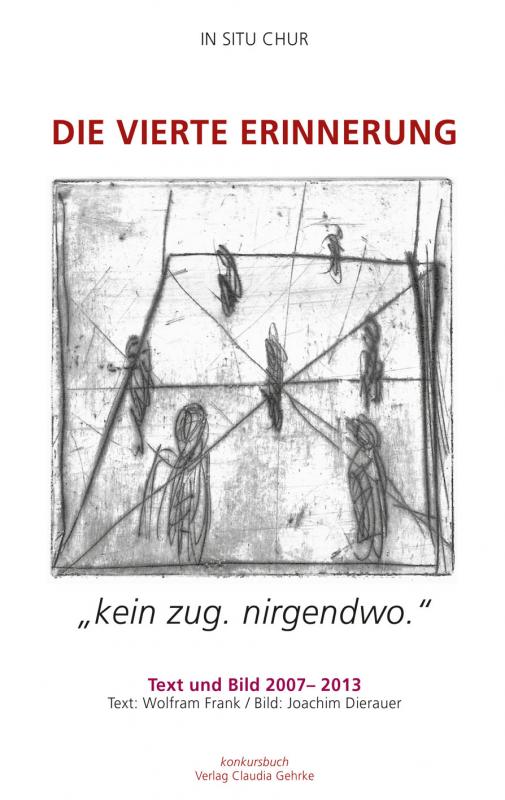 Cover-Bild Die vierte Erinnerung. "kein zug. nirgendwo" IN SITU CHUR