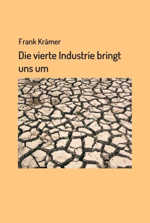 Cover-Bild Die vierte Industrie bringt uns um